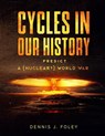 Cycles In Our History Predict A (Nuclear?) World War - Dennis J. Foley - 9798201400491