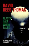 Plastic Face and other Weird Tales - David Rees-Thomas - 9798201404116
