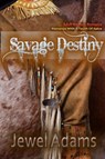 Savage Destiny - Jewel Adams - 9798201407766