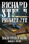 Richard Steele Private Eye - David C. Reyes - 9798201416324