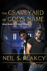 The Graveyard of God's Name - Neil S Plakcy - 9798201425913
