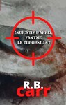 Indicatif d'appel fantôme: : le tir obsédant - R.B. Carr - 9798201433321