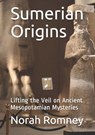 Sumerian Origins - NORAH ROMNEY - 9798201434731