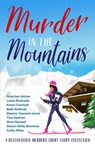 Murder in the Mountains - Cathy Wiley ; Leslie Budewitz ; Gretchen Archer ; Barb Goffman ; Eleanor Cawood Jones ; Tina Kashian ; Shari Randall ; Shawn Reilly Simmons - 9798201444204