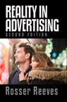 Rosser Reeves' Reality In Advertising - Second Edition - Dr. Robert C. Worstell ; Rosser Reeves - 9798201451738