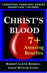 Christ's Blood: 7+ Amazing Benefits - Robert Lloyd Russell - 9798201460877