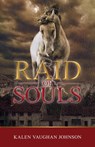 Raid of Souls - Kalen Vaughan Johnson - 9798201463687