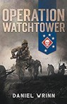 Operation Watchtower - Daniel Wrinn - 9798201483555