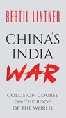 China’s India War: Collision Course on the Roof of the World - Bertil Lintner - 9798201488062