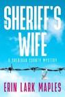 The Sheriff's Wife - Erin Lark Maples - 9798201489205