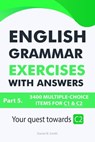 English Grammar Exercises With Answers Part 5: Your Quest Towards C2 - Daniel B. Smith - 9798201491819