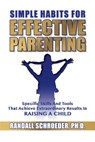Simple Habits for Effective Parenting - Randall Schroeder - 9798201492892