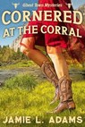 Cornered at the Corral - Jamie L. Adams - 9798201499143