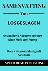 Samenvatting VAN LOSGESLAGEN Door Omarosa Manigault Newman An Insider's Account van het Witte Huis van Trump - Speed Read Publishing - 9798201501075