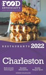 2022 Charleston Restaurants - The Food Enthusiast's Long Weekend Guide - Andrew Delaplaine - 9798201506926