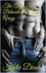 The Thin Line Between Love And Crazy - Kylie Dixon - 9798201519421