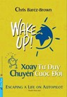 Xoay Tư Duy, Chuyển Cuộc Đời - Chris Baréz-Brown - 9798201519988