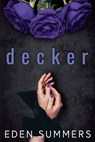 Decker - Eden Summers - 9798201522186