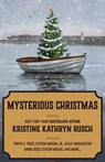 Mysterious Christmas - Kristine Kathryn Rusch ; Tonya D. Price ; Stephannie Tallent ; Rob Vagle ; Annie Reed ; Kari Kilgore ; Michael Warren Lucas ; Kelly Washington ; Mary Jo Rabe ; B.A. Paul ; Steven Mohan, Jr. ; Stefon Mears - 9798201526702