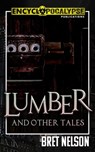 Lumber and Other Tales - Bret Nelson - 9798201536183