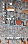Thoth The Author of Ancient Egyptian Wisdom - Norah Romney - 9798201538033