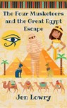 The Four Musketeers and the Great Egypt Escape - Jen Lowry - 9798201543075