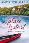 A Place to Start: Second Chances Aren't Always Fashionable - Amy Ruth Allen - 9798201547288