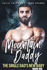 Mountain Daddy: The Single Dad's New Baby - Layla Valentine ; Ana Sparks - 9798201558345
