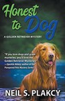 Honest to Dog (Cozy Dog Mystery) - Neil Plakcy - 9798201562045