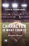 Character Is What Counts: A Novel Based on the Life of Vince Lombardi - Jonathan Brown - 9798201569716