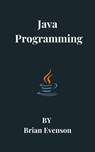 Java Programming - Brian Evenson - 9798201570767