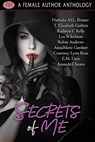 Secrets Of Me - T. Elizabeth Guthrie ; Courtney Lynn Rose ; Annamarie Gardner ; Kathryn C Kelly ; Robin Andrews ; Amanda Cheairs ; Lea Winkelman ; E. M. Dain - 9798201572525