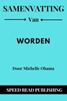 Samenvatting Van Worden Door Michelle Obama - Speed Read Publishing - 9798201572969