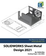 Solidworks Sheet Metal Design 2021 - Sandeep Dogra - 9798201575359