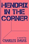 Hendrix in the Corner - Charles Davis - 9798201576448