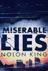 Miserable Lies - Nolon King - 9798201590000