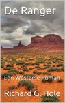 De Ranger: Een Westerse Roman - Richard G. Hole - 9798201607500
