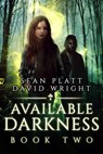 Available Darkness: Book Two - Sean Platt ; David W. Wright - 9798201607760