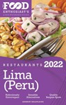 2022 Lima (Peru) Restaurants - The Food Enthusiast’s Long Weekend Guide - Andrew Delaplaine - 9798201622725