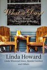 What a Day! Short Stories by Southern Writers - Linda Winstead Jones ; Linda Howard ; Bonnie Gardner ; Tom Winstead ; Crystal R. Lee ; Leslie Scott ; Betty Bolte ; Carla Swafford ; CS Ward ; Marilyn Baxter ; Jannette Spann - 9798201623128