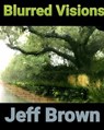 Blurred Visions - Jeff Brown - 9798201627720