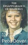 The Disappearance of Kimberly Moreau - Pete Dover - 9798201629960