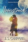 Moonstruck - J. S. Chapman - 9798201634681