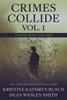 Crimes Collide Vol. 1: A Mystery Short Story Series - Kristine Kathryn Rusch ; Dean Wesley Smith - 9798201634841