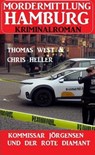 Kommissar Jörgensen und der rote Diamant: Mordermittlung Hamburg Kriminalroman - Chris Heller ; Thomas West - 9798201653552