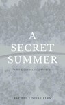 A Secret Summer - Rachel Louise Finn - 9798201654429