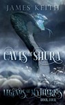 Caves of Shura - James Keith - 9798201656904