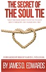 The Secret of the Soul Tie - James Edwards - 9798201664145