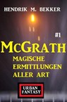 McGrath 1 - Magische Ermittlungen aller Art - Hendrik M. Bekker - 9798201670559