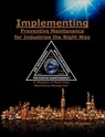 Implementing Preventive Maintenance for Industries the Right Way - Rolly Angeles - 9798201672140